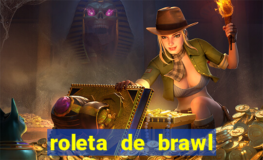 roleta de brawl stars 2024